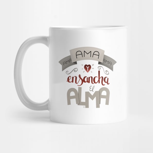 Ama y ensancha el alma by AntiStyle